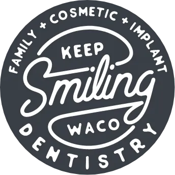 Keep Smiling Waco